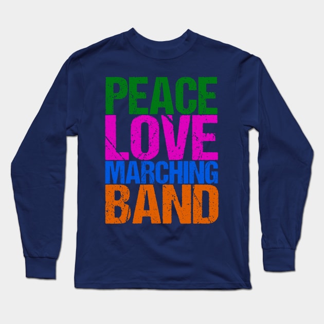 Peace Love Marching Band Long Sleeve T-Shirt by epiclovedesigns